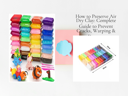 How to Preserve Air Dry Clay: Complete Guide to Prevent Cracks, Warping & Damage