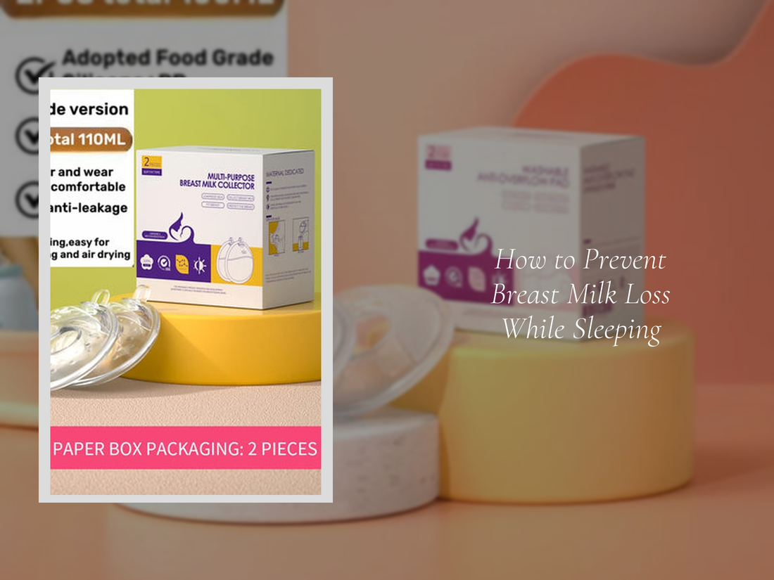 How to Prevent Breast Milk Loss While Sleeping