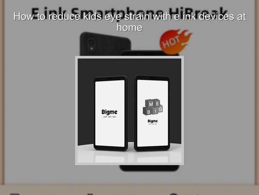 How to reduce kids eye strain with e ink devices at home