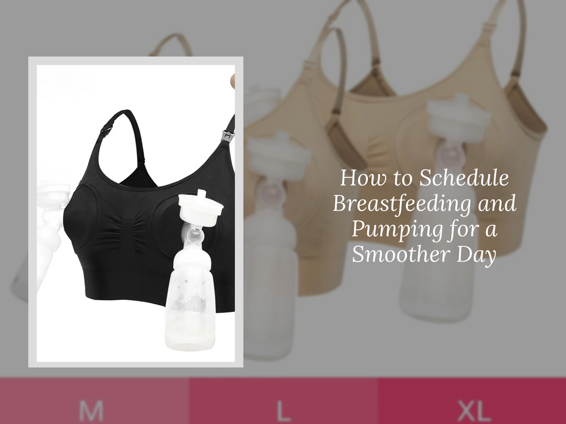 How to Schedule Breastfeeding and Pumping for a Smoother Day
