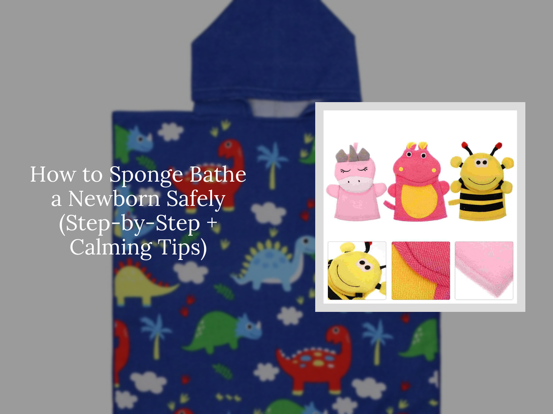 How to Sponge Bathe a Newborn Safely (Step-by-Step + Calming Tips)