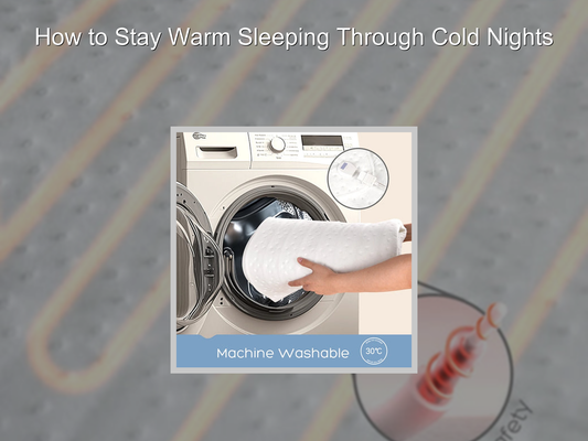 How to Stay Warm Sleeping Through Cold Nights