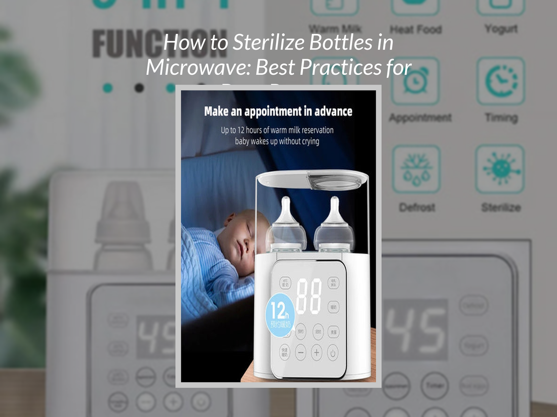 How to Sterilize Bottles in Microwave: Best Practices for Busy Parents
