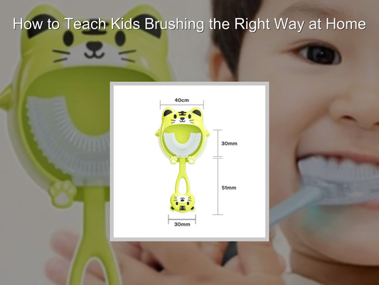 How to Teach Kids Brushing the Right Way at Home