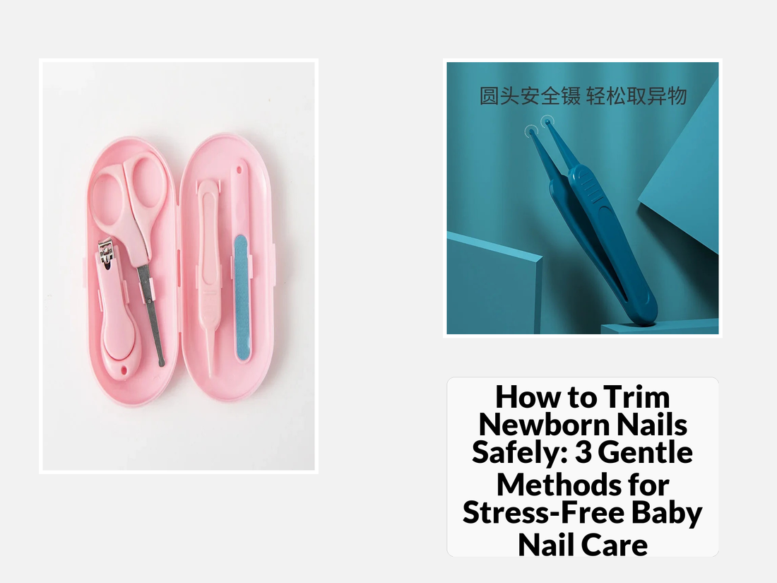 How to Trim Newborn Nails Safely: 3 Gentle Methods for Stress-Free Baby Nail Care