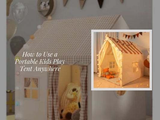 How to Use a Portable Kids Play Tent Anywhere