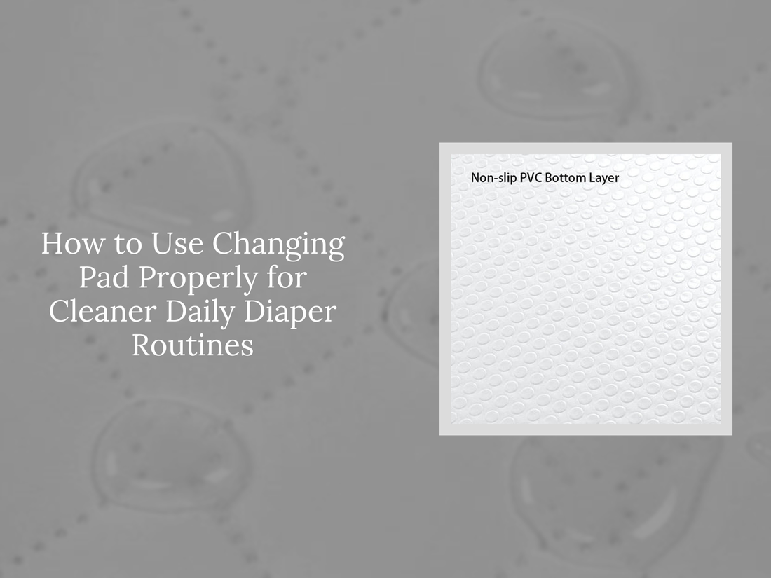 How to Use Changing Pad Properly for Cleaner Daily Diaper Routines