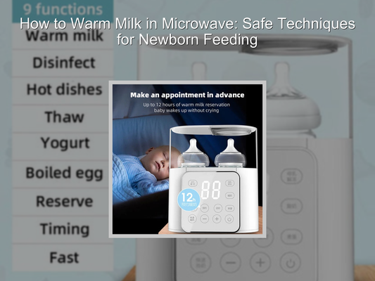 How to Warm Milk in Microwave: Safe Techniques for Newborn Feeding