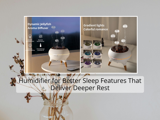 Humidifier for Better Sleep Features That Deliver Deeper Rest