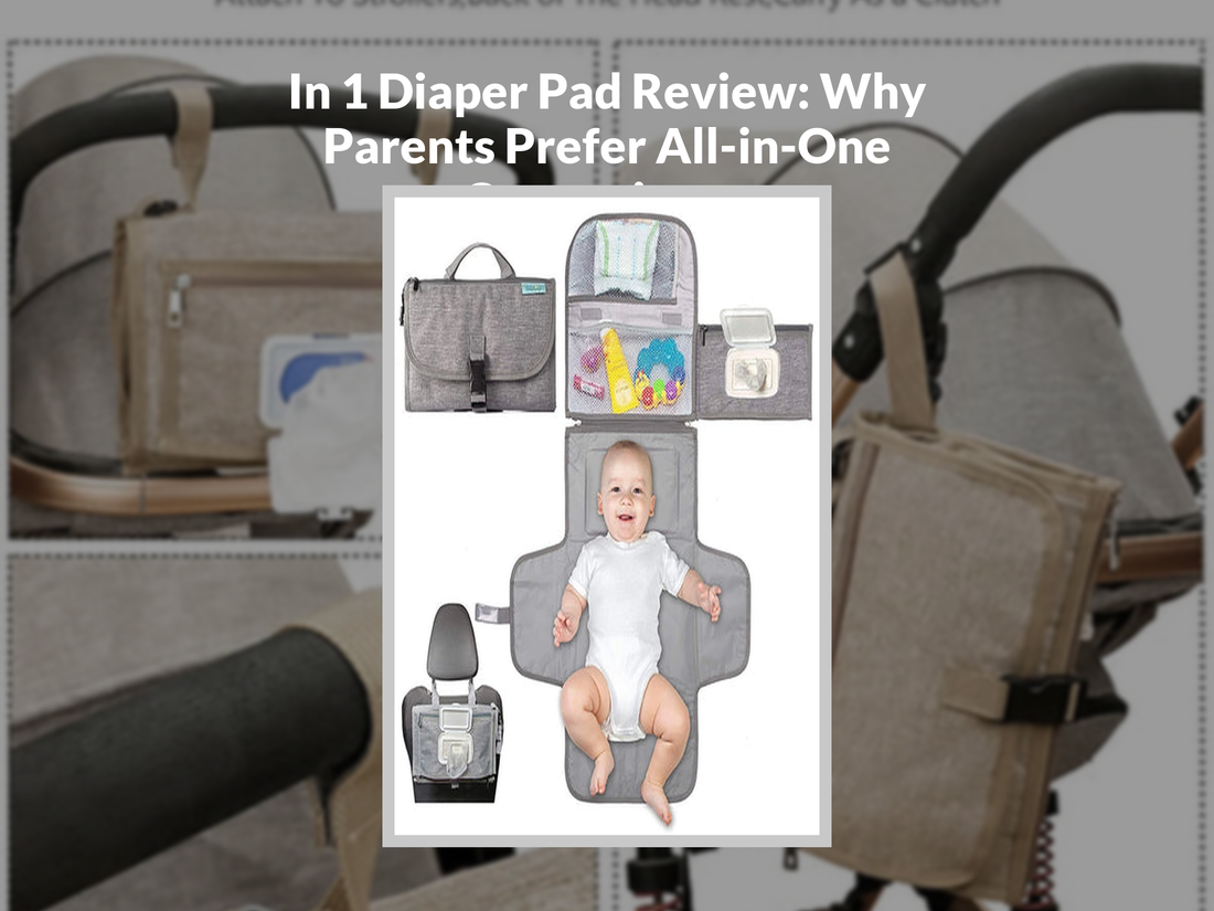 In 1 Diaper Pad Review: Why Parents Prefer All-in-One Convenience