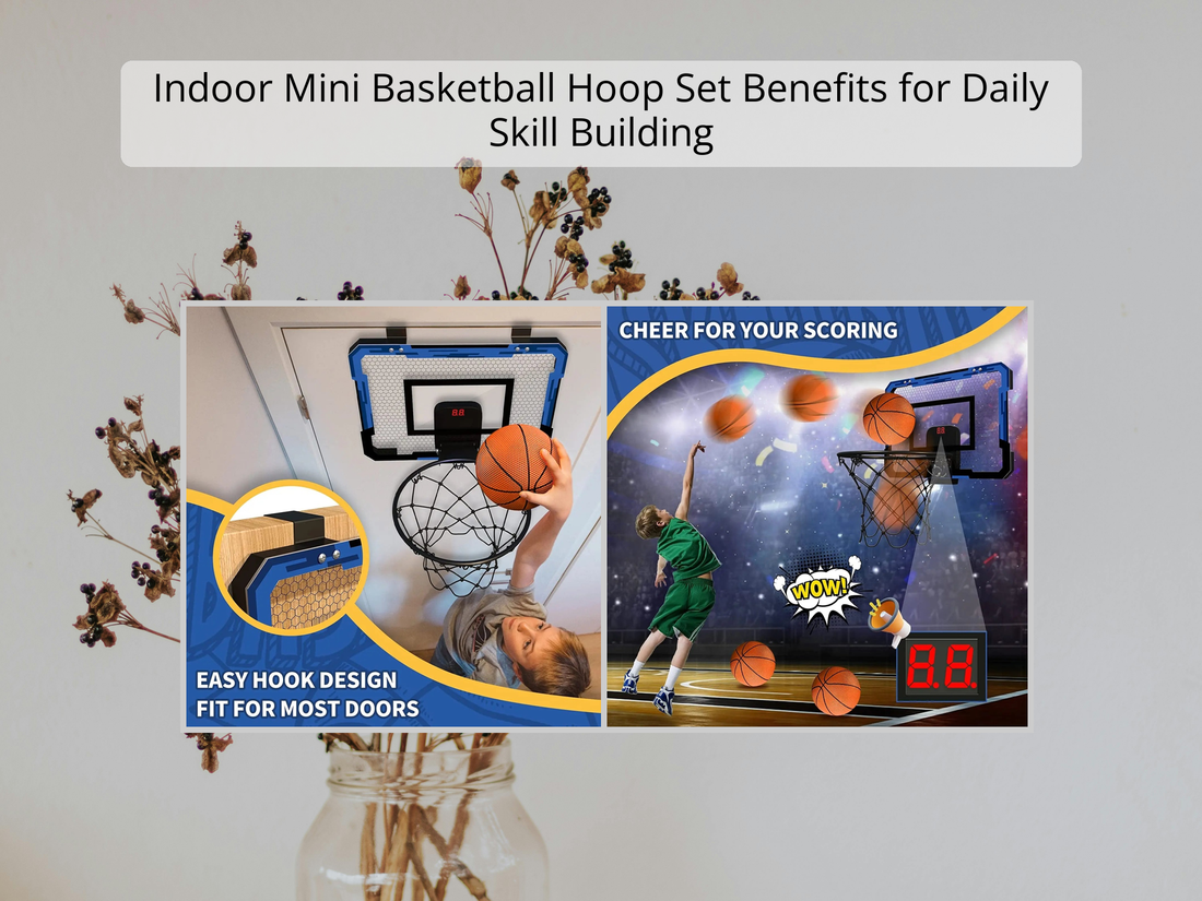 Indoor Mini Basketball Hoop Set Benefits for Daily Skill Building