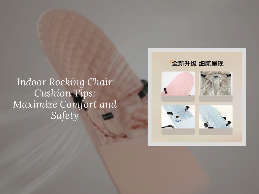 Indoor Rocking Chair Cushion Tips: Maximize Comfort and Safety