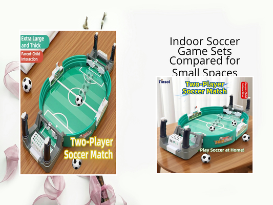 Indoor Soccer Game Sets Compared for Small Spaces