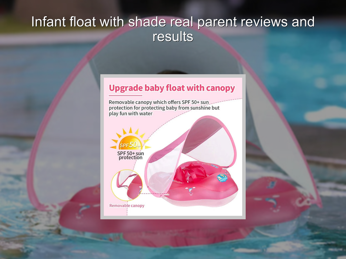 Infant float with shade real parent reviews and results