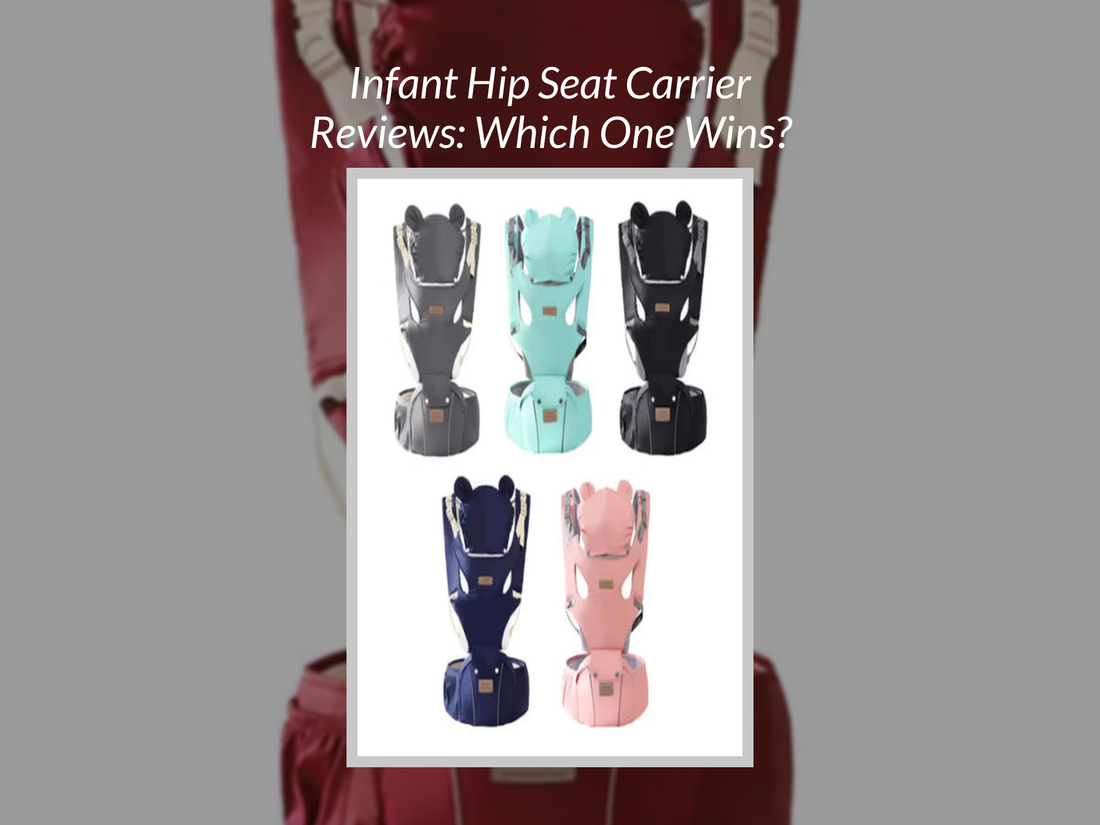 Infant Hip Seat Carrier Reviews: Which One Wins?