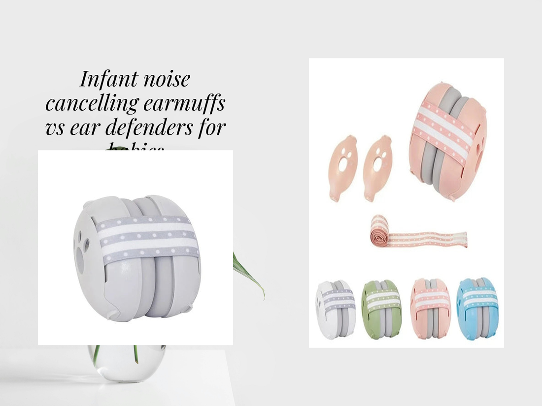 Infant noise cancelling earmuffs vs ear defenders for babies