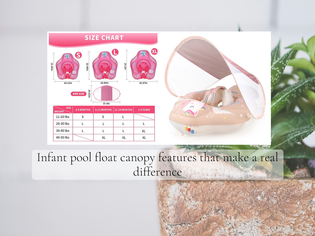 Infant pool float canopy features that make a real difference