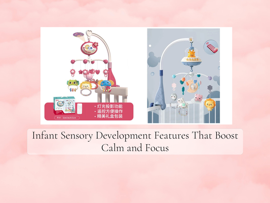 Infant Sensory Development Features That Boost Calm and Focus