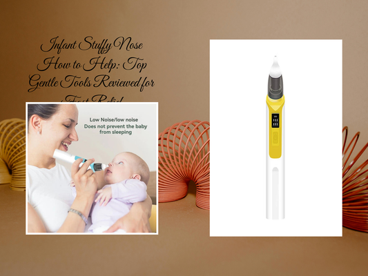 Infant Stuffy Nose How to Help: Top Gentle Tools Reviewed for Fast Relief