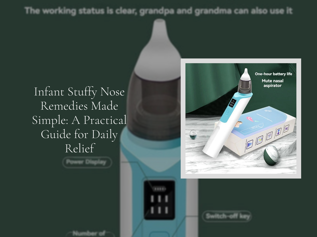 Infant Stuffy Nose Remedies Made Simple: A Practical Guide for Daily Relief