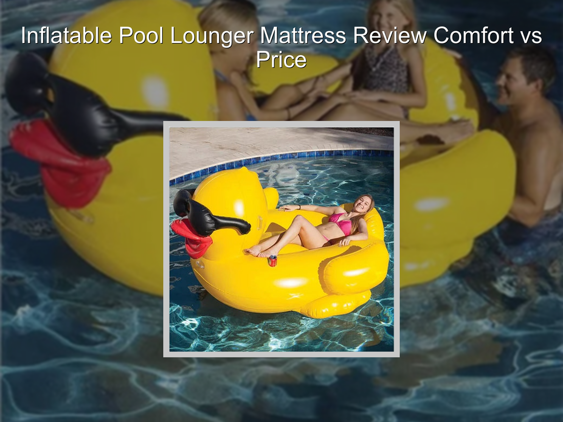 Inflatable Pool Lounger Mattress Review Comfort vs Price