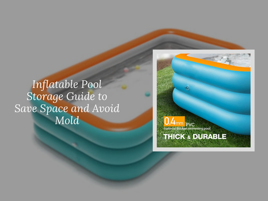 Inflatable Pool Storage Guide to Save Space and Avoid Mold