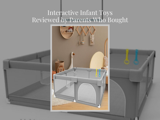 Interactive Infant Toys Reviewed by Parents Who Bought Them