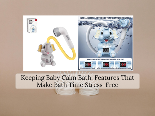 Keeping Baby Calm Bath: Features That Make Bath Time Stress-Free