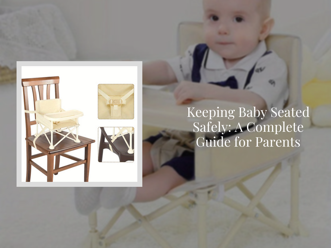 Keeping Baby Seated Safely: A Complete Guide for Parents