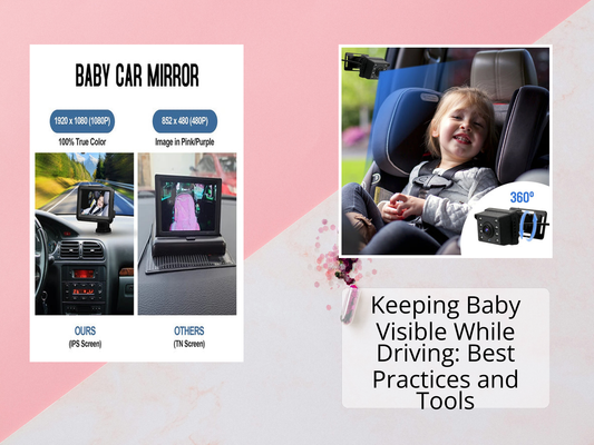 Keeping Baby Visible While Driving: Best Practices and Tools