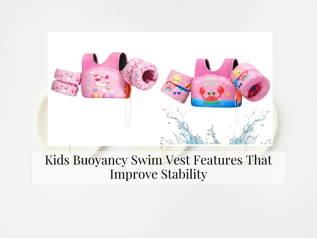 Kids Buoyancy Swim Vest Features That Improve Stability