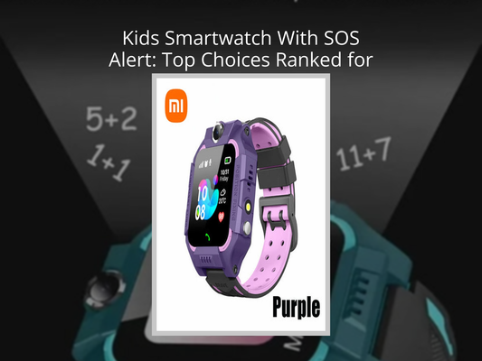 Kids Smartwatch With SOS Alert: Top Choices Ranked for Safety