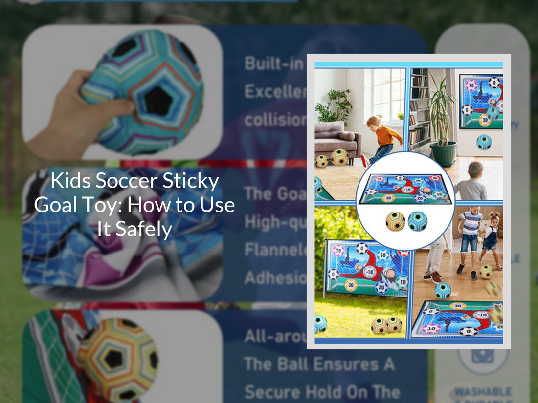 Kids Soccer Sticky Goal Toy: How to Use It Safely