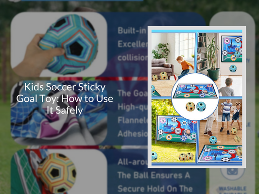 Kids Soccer Sticky Goal Toy: How to Use It Safely