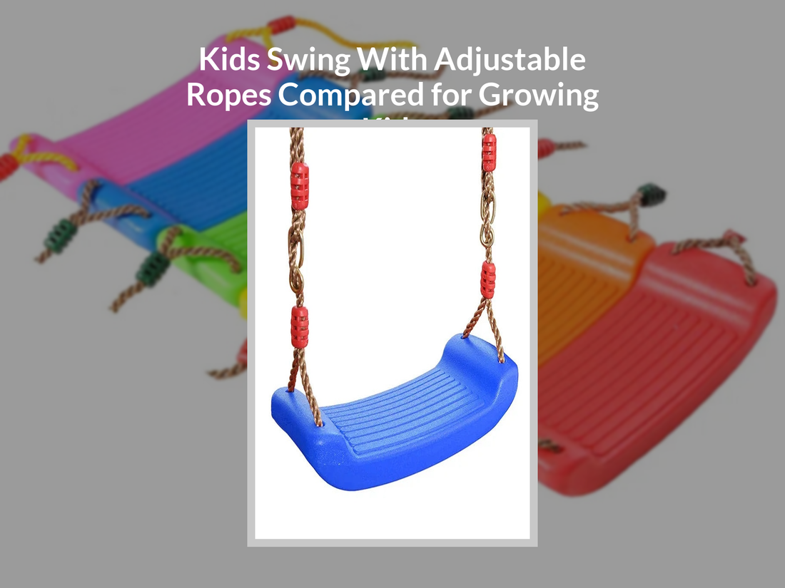 Kids Swing With Adjustable Ropes Compared for Growing Kids