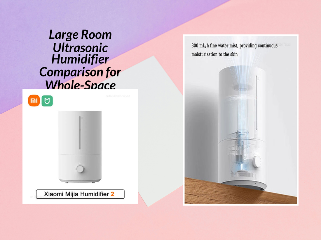 Large Room Ultrasonic Humidifier Comparison for Whole-Space Comfort