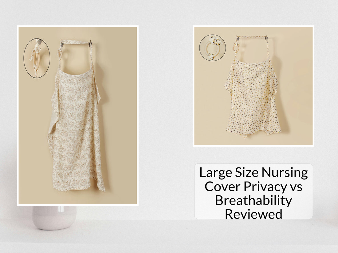 Large Size Nursing Cover Privacy vs Breathability Reviewed