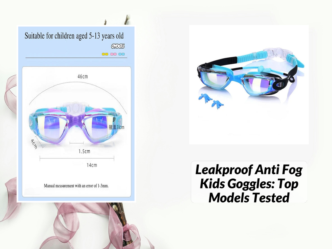 Leakproof Anti Fog Kids Goggles: Top Models Tested