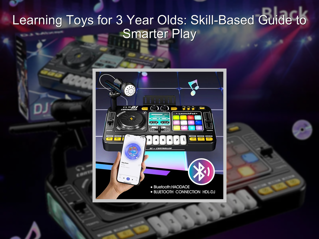 Learning Toys for 3 Year Olds: Skill-Based Guide to Smarter Play