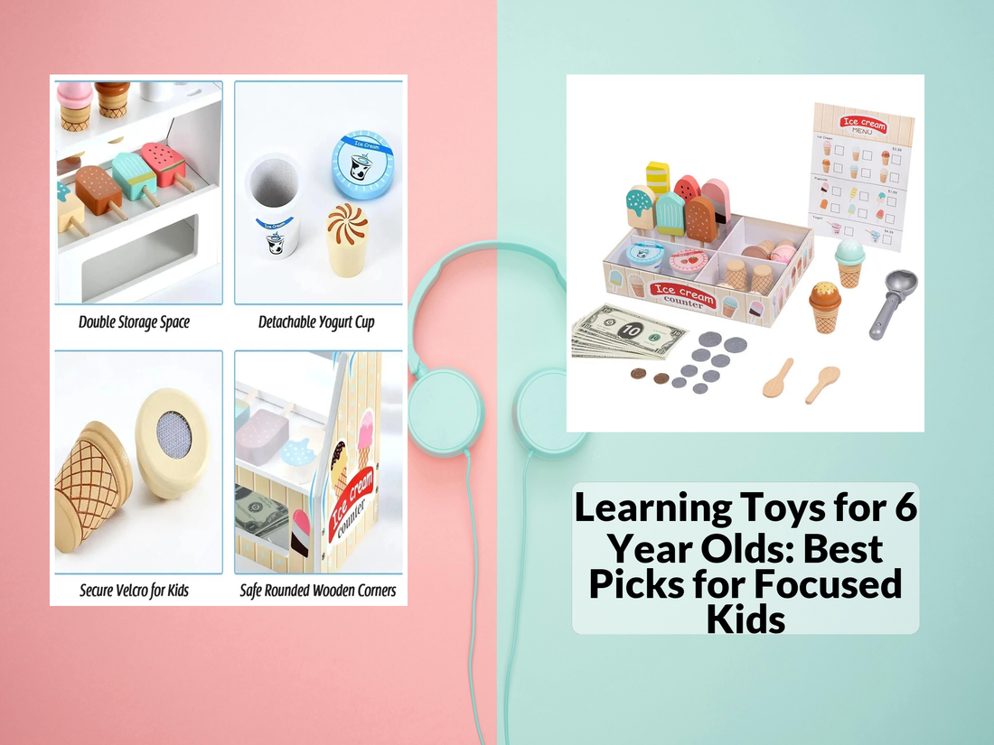 Learning Toys for 6 Year Olds: Best Picks for Focused Kids