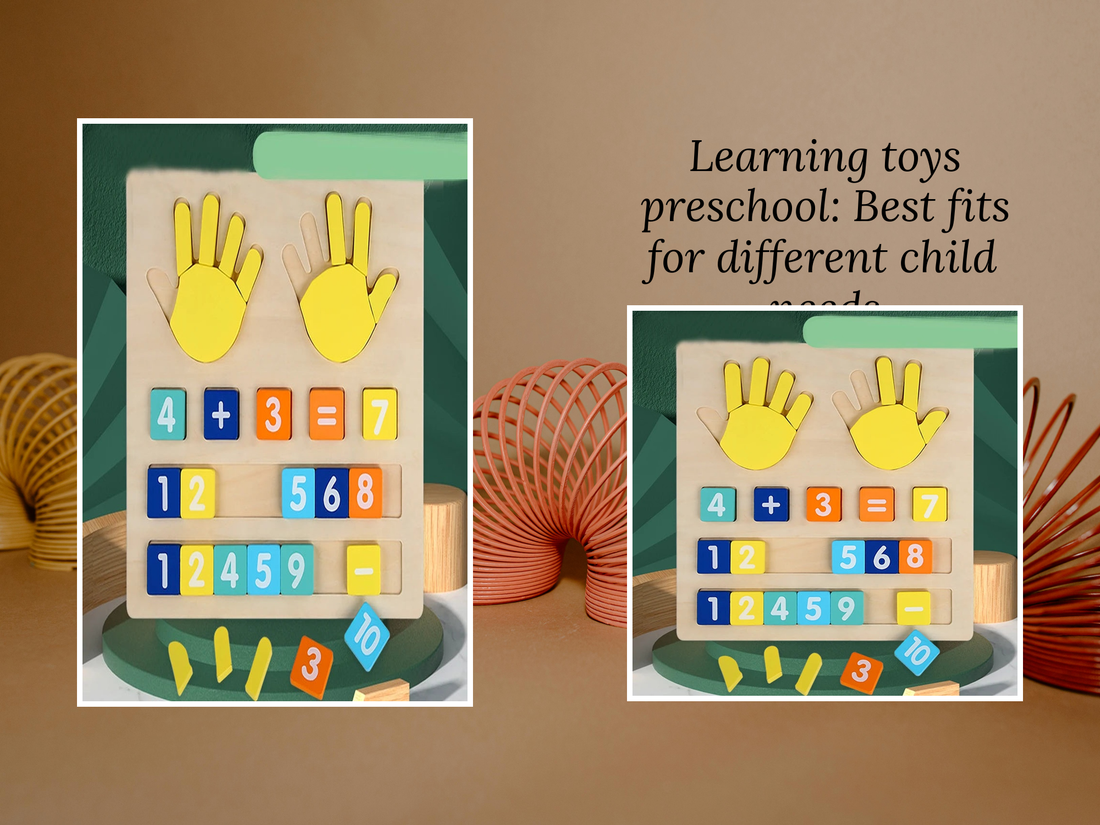 Learning toys preschool: Best fits for different child needs