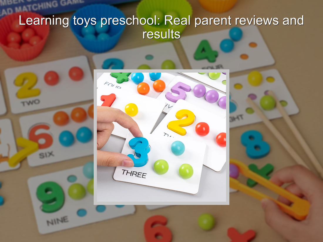 Learning toys preschool: Real parent reviews and results