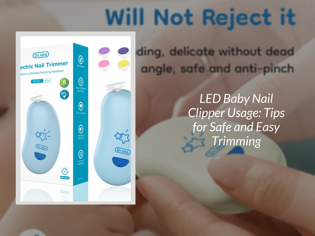 LED Baby Nail Clipper Usage: Tips for Safe and Easy Trimming