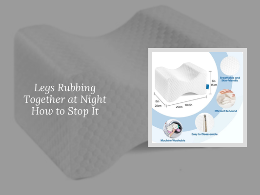 Legs Rubbing Together at Night How to Stop It