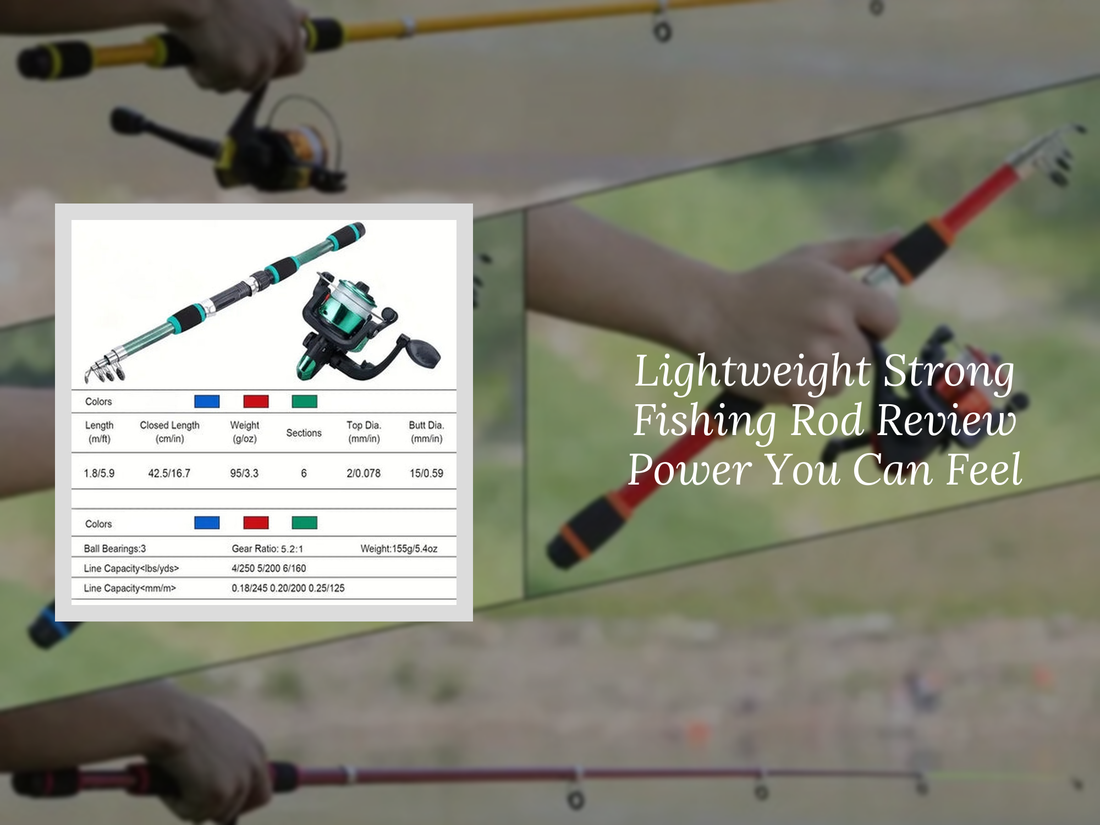 Lightweight Strong Fishing Rod Review Power You Can Feel