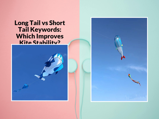 Long Tail vs Short Tail Keywords: Which Improves Kite Stability?