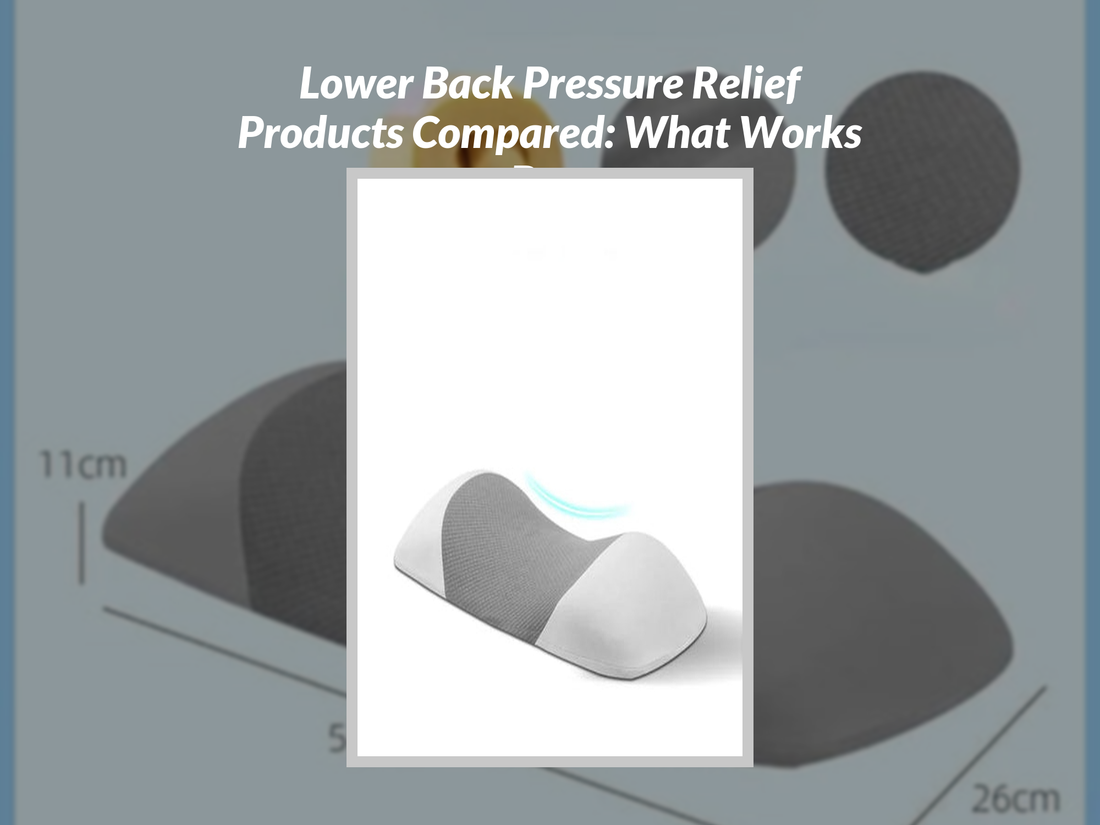 Lower Back Pressure Relief Products Compared: What Works Best