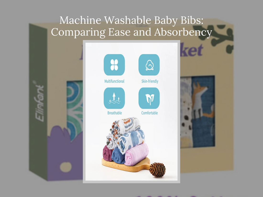 Machine Washable Baby Bibs: Comparing Ease and Absorbency