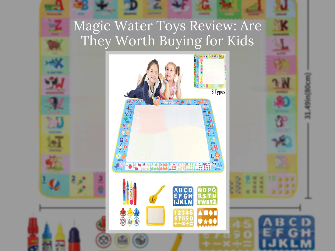 Magic Water Toys Review: Are They Worth Buying for Kids