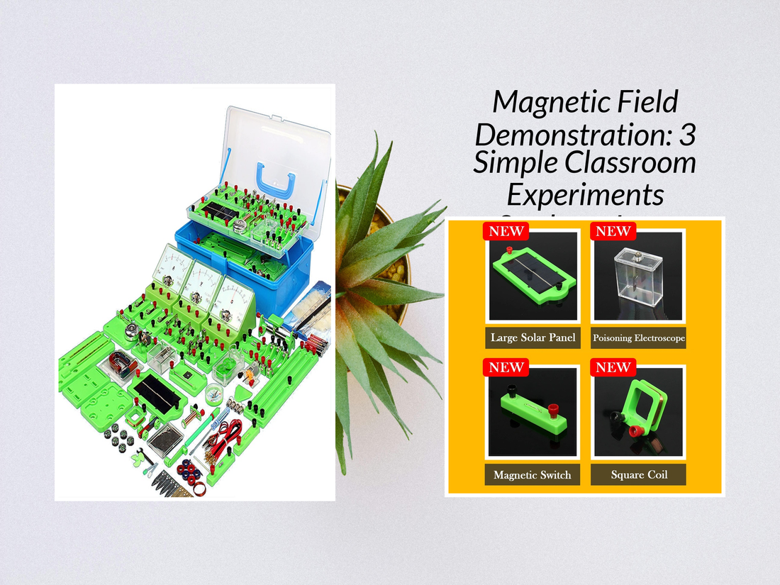 Magnetic Field Demonstration: 3 Simple Classroom Experiments Students Love